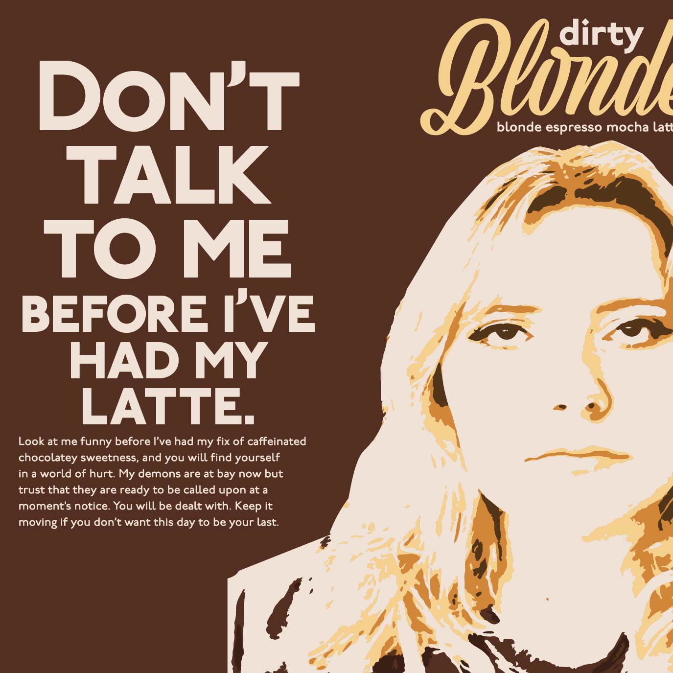 a thumbnail of the product design for the brand dirty Blonde with a woman staring. Words next to her state 'DON'T TALK TO ME BEFORE I'VE HAD MY LATTE'